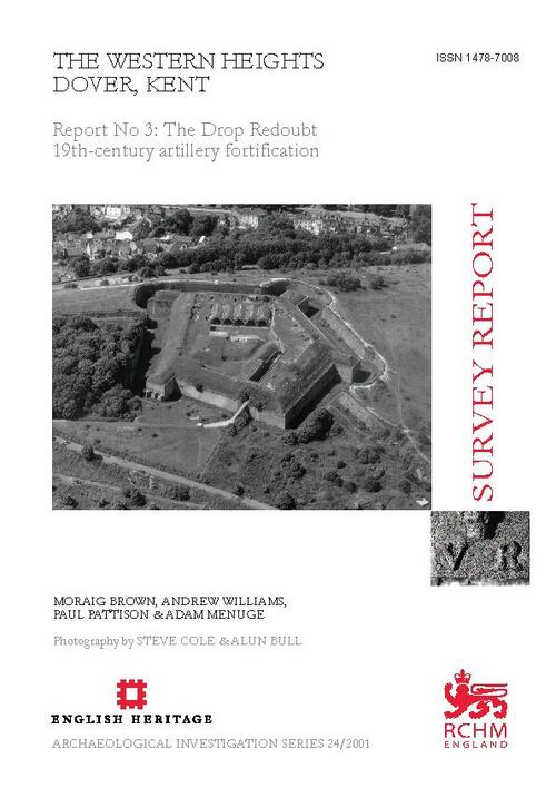 The Western Heights Dover Kent Report 3: The Drop Redoubt 19th-century Artillery Fortification Survey Report